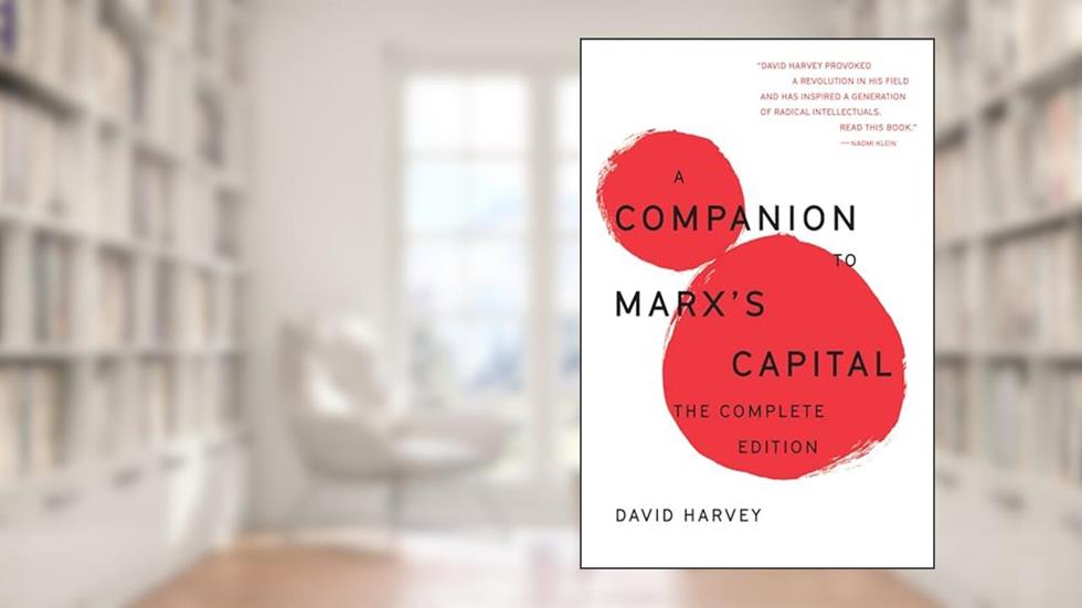 A Companion To Marx's Capital: The Complete Edition, written by David Harvey