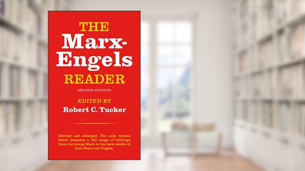 The Marx-Engels Reader, written by Karl Marx; Friedrich Engels