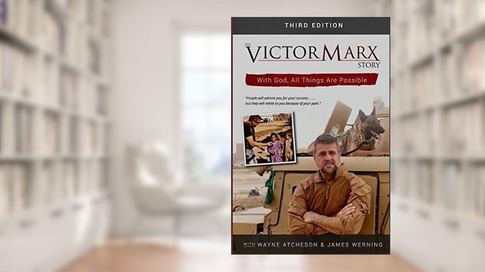 The Victor Marx Story 3rd Edition, written by Victor Marx; Wayne Atchenson