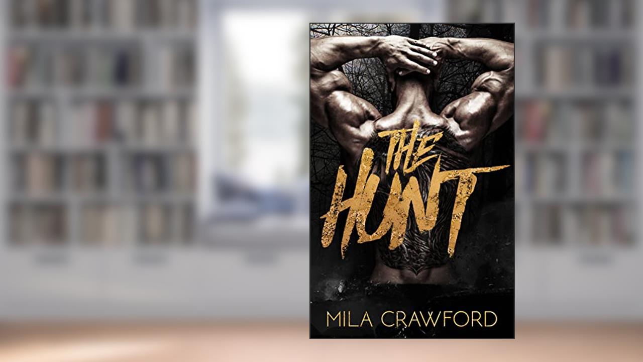 The Hunt: MMMF (Darkly Ever After), written by Mila Crawford