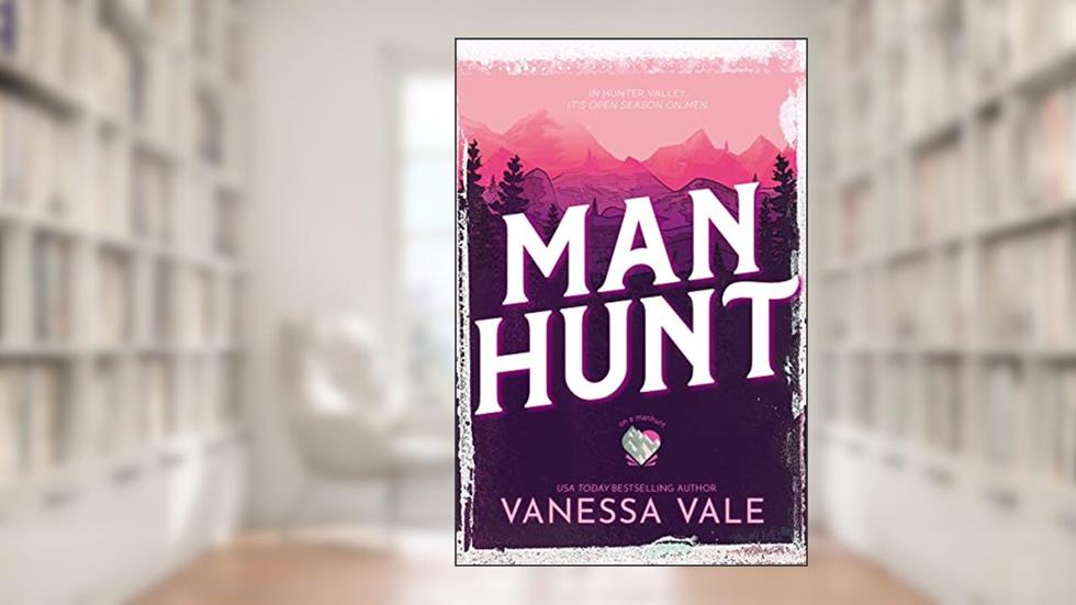 Man Hunt (On A Manhunt Book 1), written by Vanessa Vale