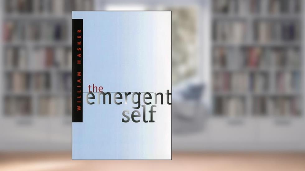 The Emergent Self, written by William Hasker