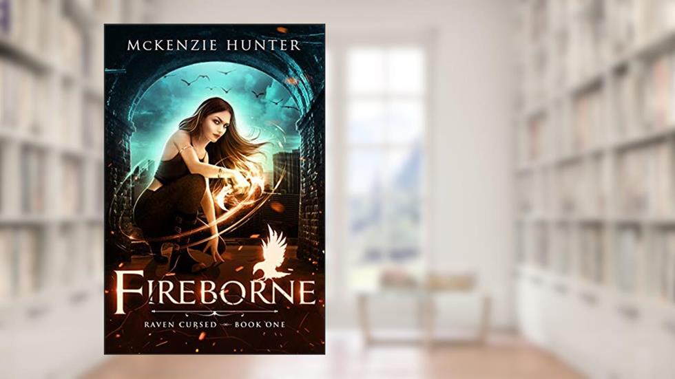 Fireborne (Raven Cursed Book 1), written by McKenzie Hunter