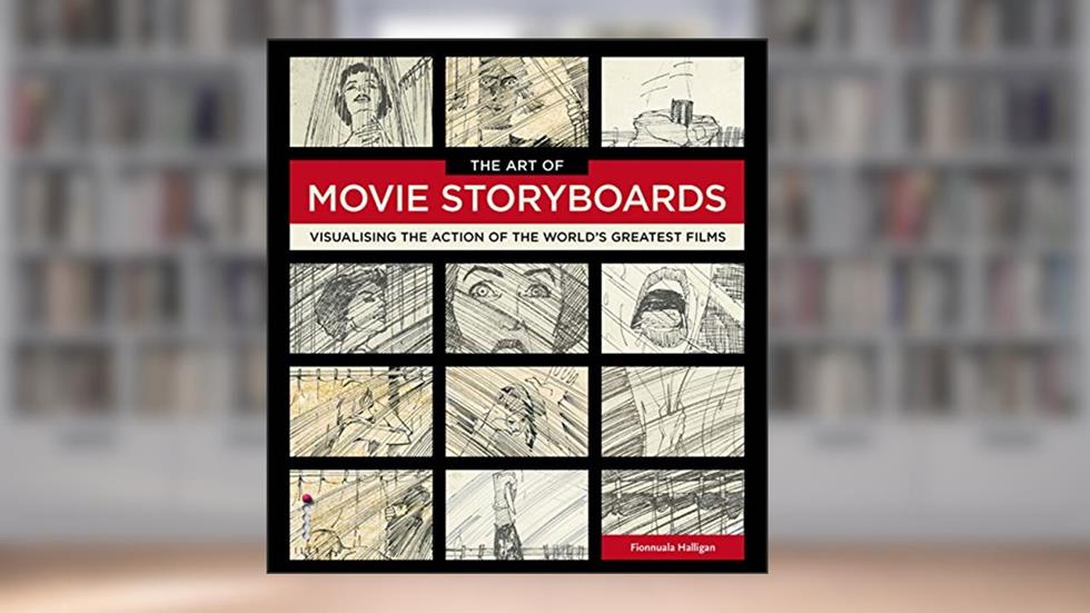 The Art of Movie Storyboards: Visualising the Action of the World's Greatest Films, written by Fionnuala Halligan