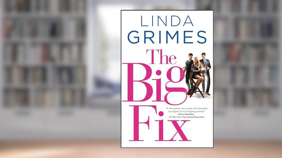 The Big Fix: A Novel (Ciel Halligan Book 3), written by Linda Grimes