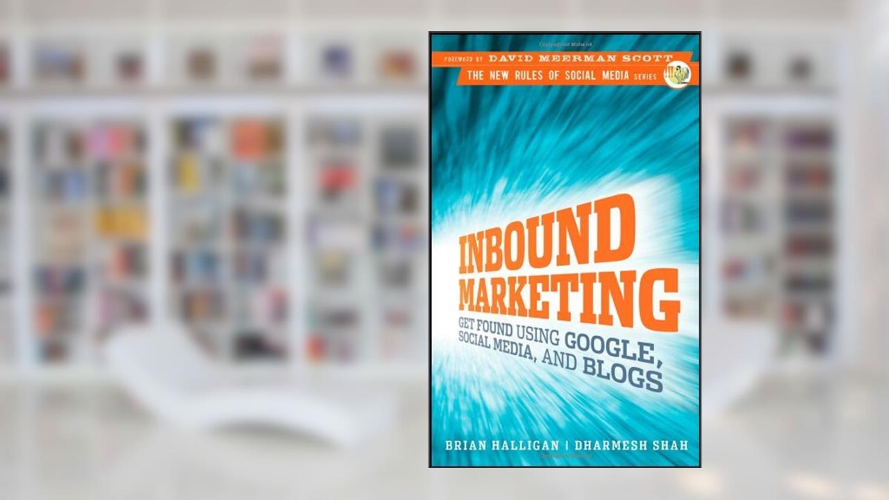 by Brian Halligan Dharmesh Shah Inbound Marketing, written by Haligan