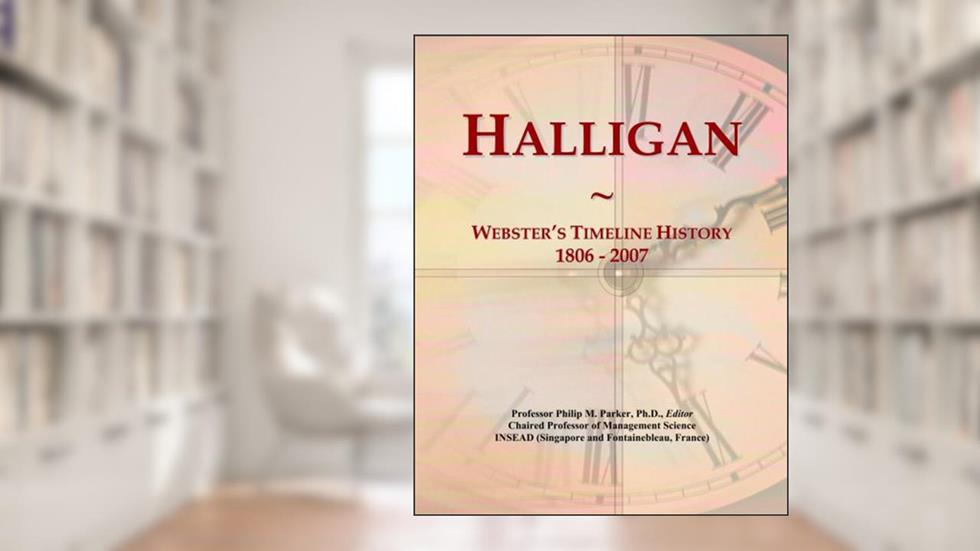 Halligan: Webster's Timeline History, 1806 - 2007, written by Philip M. Parker
