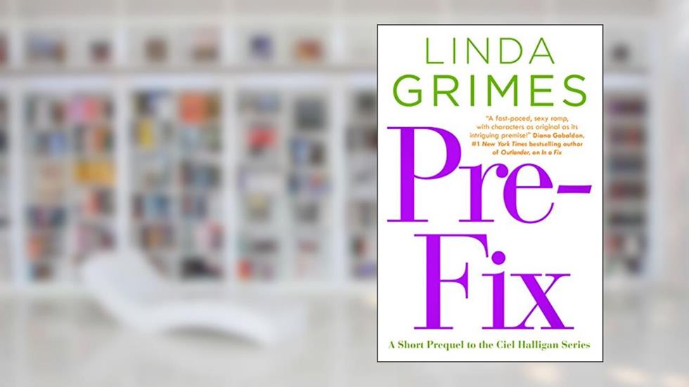 Pre-Fix: A Ciel Halligan Short Story, written by Linda Grimes