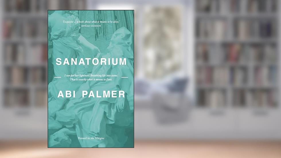 Sanatorium, written by Abi Palmer
