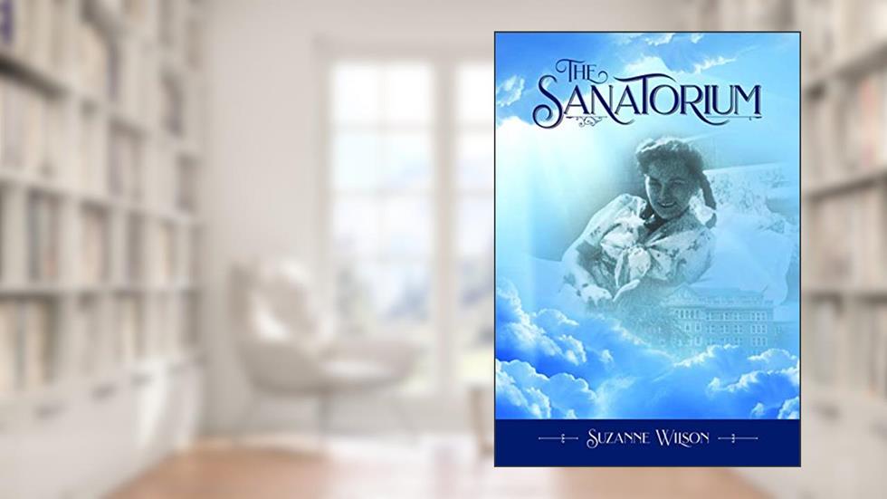 The Sanatorium, written by Suzanne Wilson