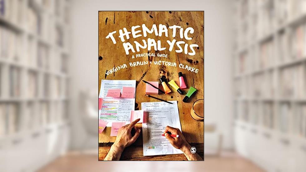 Thematic Analysis: A Practical Guide, written by Virginia Braun; Victoria Clarke