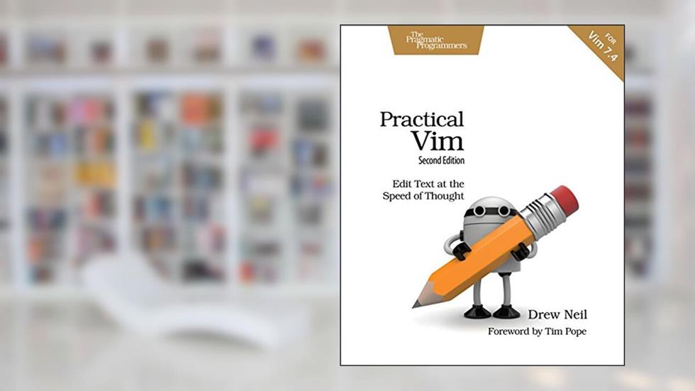 Practical Vim: Edit Text at the Speed of Thought, written by Drew Neil
