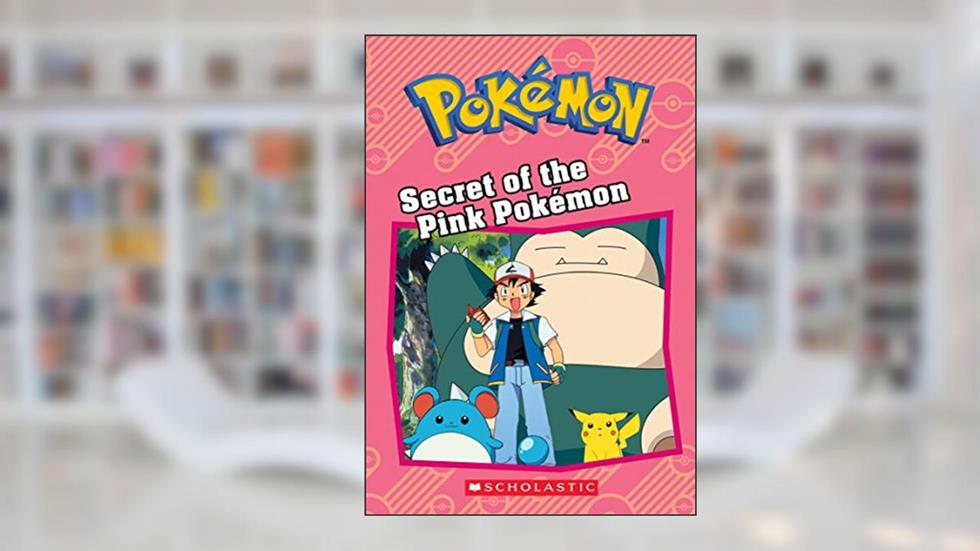 Secret of the Pink Pokémon (Pokémon: Chapter Book) (Pokémon Chapter Books), written by Tracey West