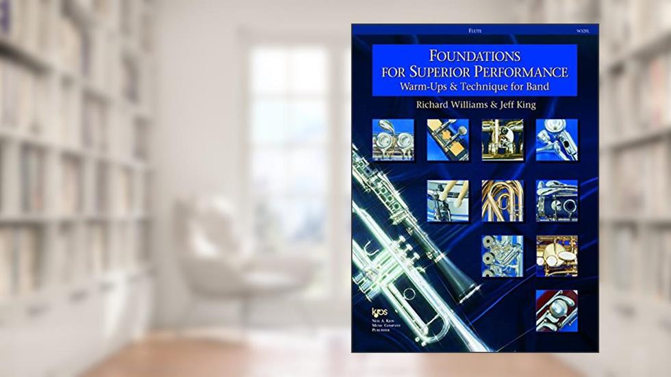 Foundations for Superior Performance: Warm-ups and Technique for Band : Flute, written by Richard Williams; Jeff King