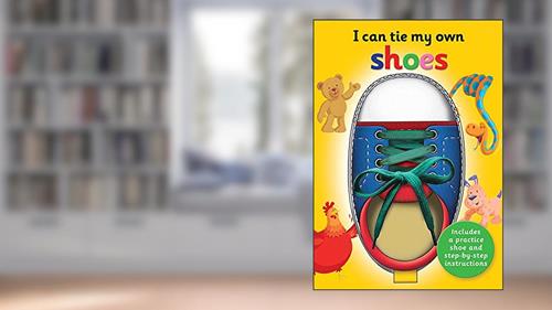 Cover from I Can Tie My Own Shoe: A Fun, Interactive Learning Book for Kids, written by Oakley Graham