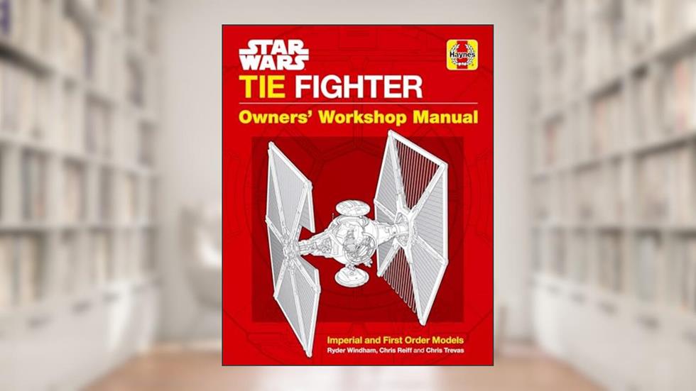 Star Wars: Tie Fighter: Owners' Workshop Manual (Haynes Manual), written by Ryder Windham