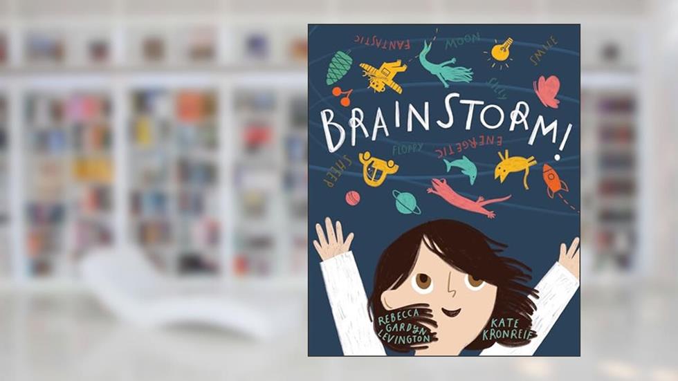 Brainstorm!, written by Rebecca Gardyn Levington