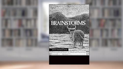 Cover from Brainstorms, Fortieth Anniversary Edition: Philosophical Essays on Mind and Psychology, written by Daniel C. Dennett