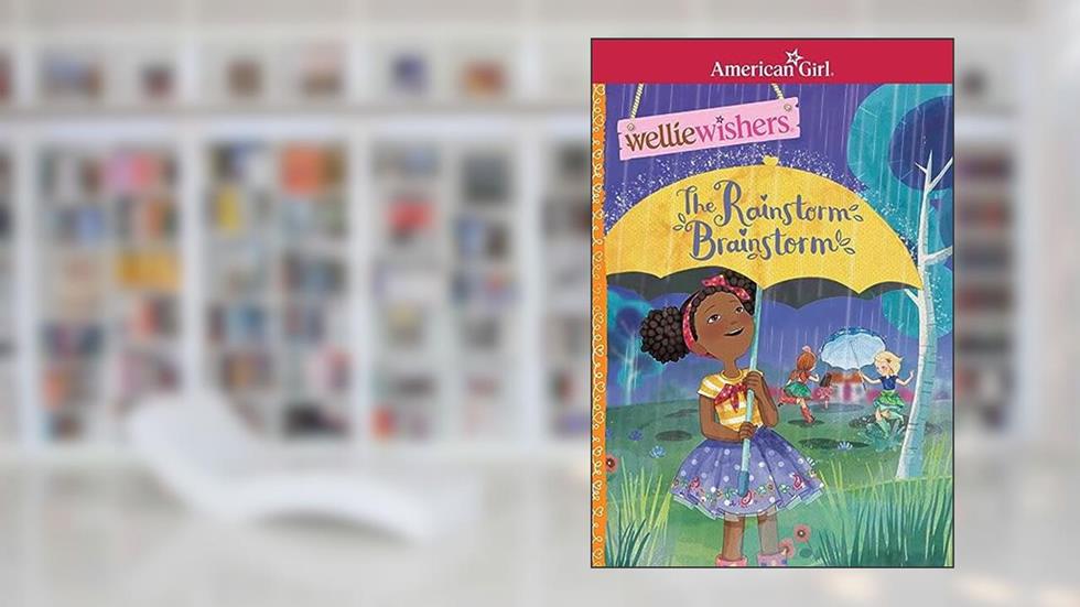 The Rainstorm Brainstorm (American Girl® WellieWishersT), written by Valerie Tripp