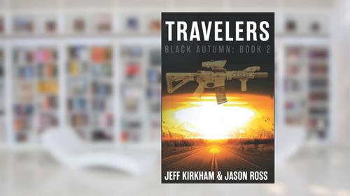 Cover from Black Autumn Travelers: A Post-Apocalyptic Thriller (The Black Autumn Series), written by Jeff Kirkham; Jason Ross