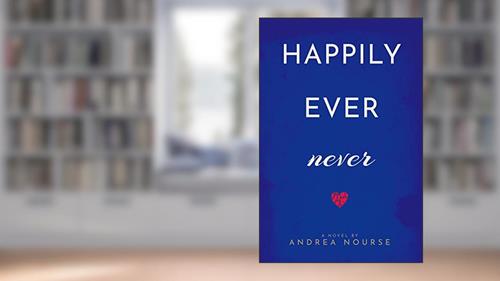 Cover from Happily Ever Never, written by Andrea Nourse