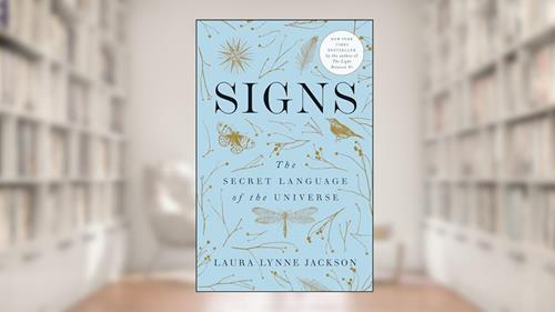 Cover from Signs: The Secret Language of the Universe, written by Laura Lynne Jackson