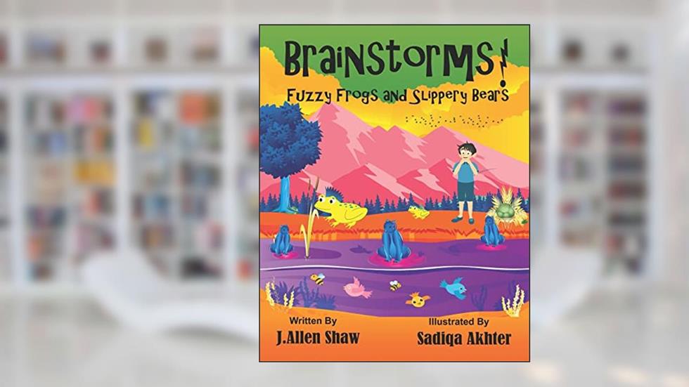 Brainstorms! Fuzzy Frogs and Slippery Bears! (Brainstorms! III), written by J. Allen Shaw