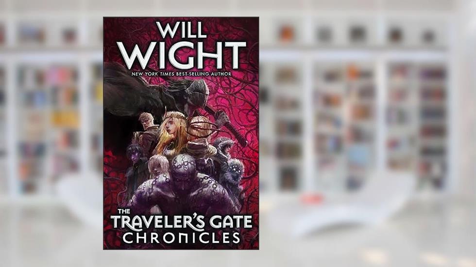 The Traveler's Gate Chronicles (Complete) (The Traveler's Gate Trilogy), written by Will Wight
