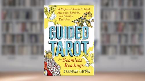 Cover from Guided Tarot: A Beginner's Guide to Card Meanings, Spreads, and Intuitive Exercises for Seamless Readings (Guided Metaphysical Readings), written by Stefanie Caponi