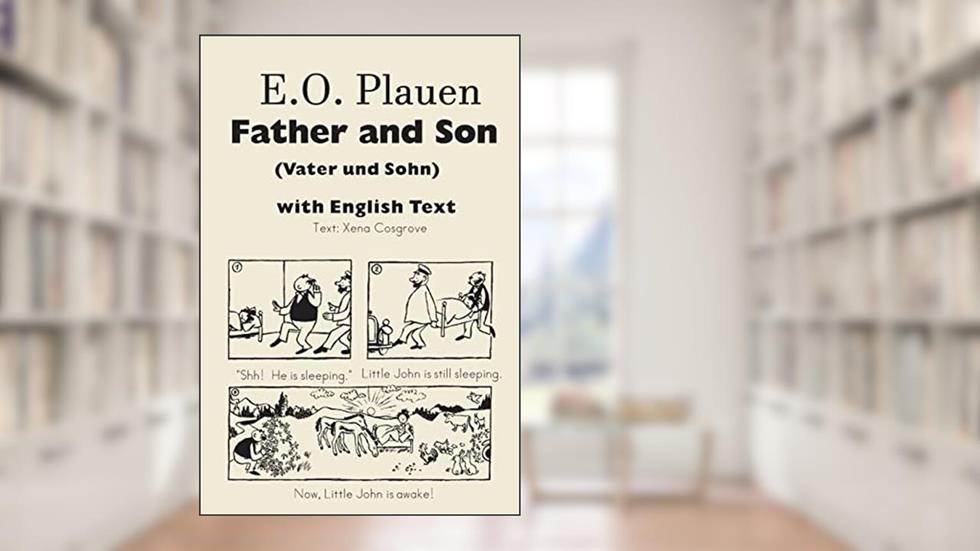 E. O. Plauen Father and Son (Vater und Sohn) with English Text, written by Xena Cosgrove