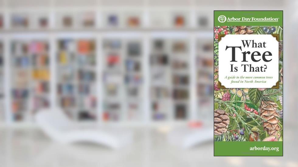What Tree Is That?: A Guide to the More Common Trees Found in North America (Mom's Choice Awards Recipient), written by Arbor Day Foundation