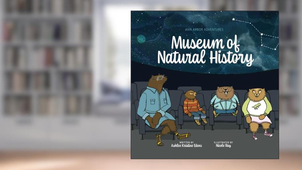 Ann Arbor Adventures: Museum of Natural History, written by Ashlee Edens