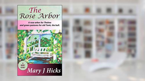 Cover from The Rose Arbor, written by Mary J Hicks