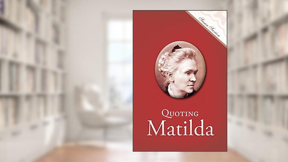 Quoting Matilda, written by Susan Savion