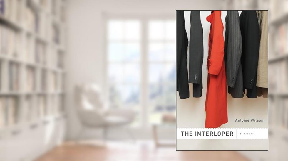 The Interloper: A Novel, written by Antoine Wilson