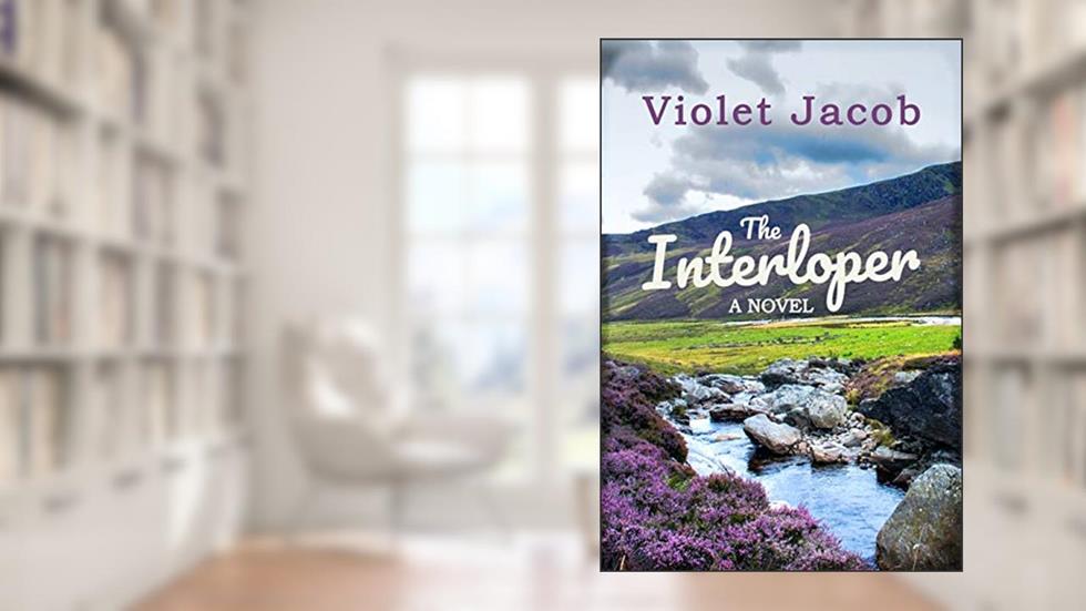 The Interloper, written by Violet Jacob
