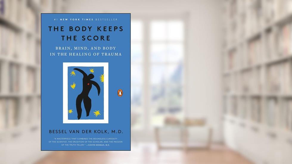 The Body Keeps the Score: Brain, Mind, and Body in the Healing of Trauma, written by Bessel van der Kolk