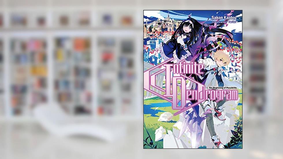 Infinite Dendrogram: Volume 1, written by Sakon Kaidou