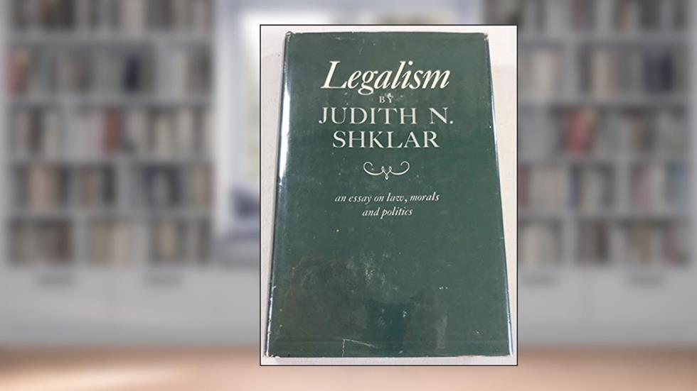 Legalism, written by Judith N. Shklar
