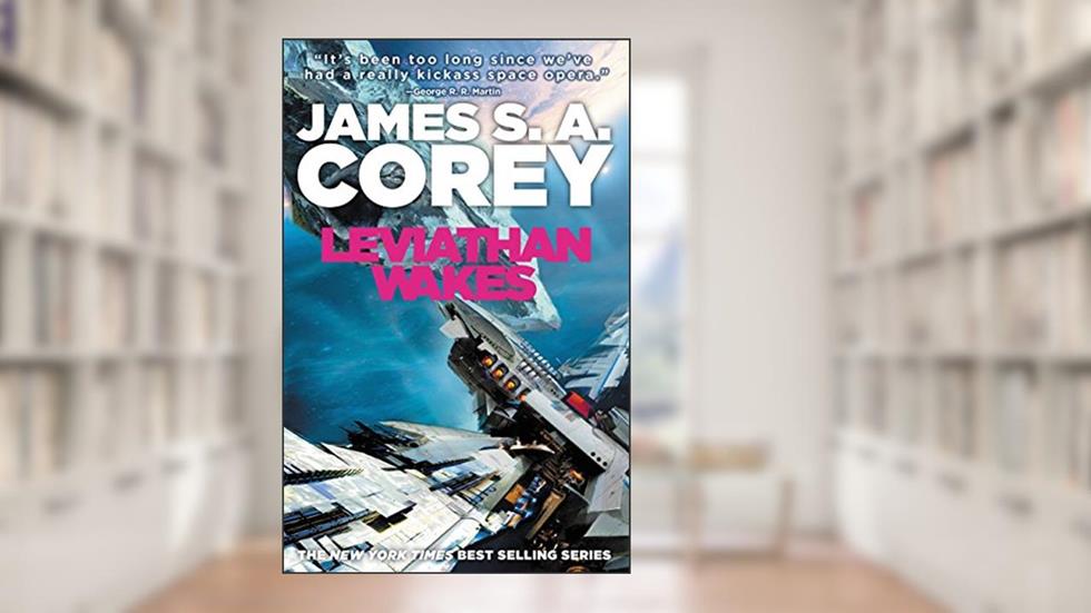 Leviathan Wakes (The Expanse Book 1), written by James S. A. Corey