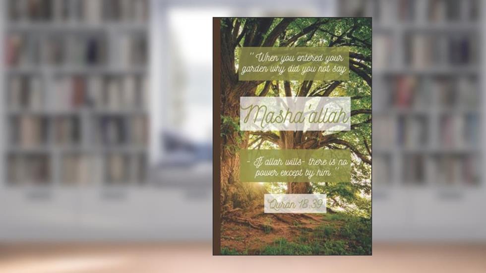 Masha'allah: nice islamic journal for every muslim, 120 blank lined pages " 6 X 9 in ", written by kindom light