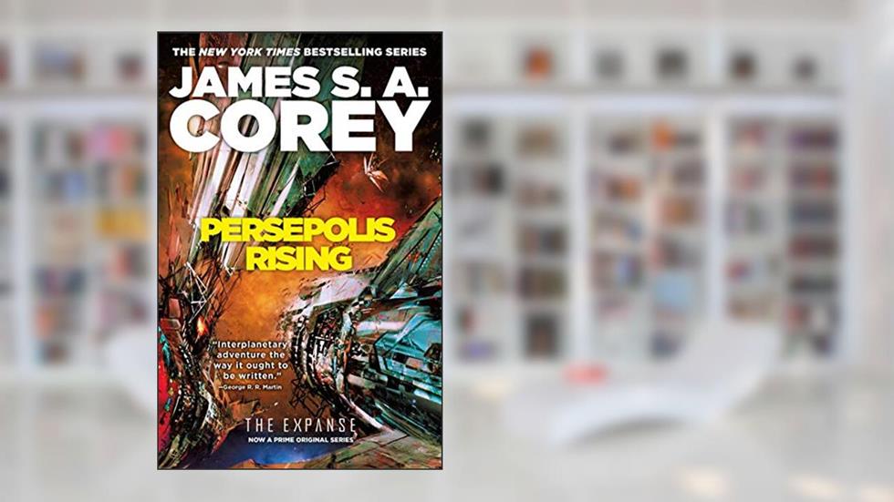 Persepolis Rising (The Expanse Book 7), written by James S. A. Corey