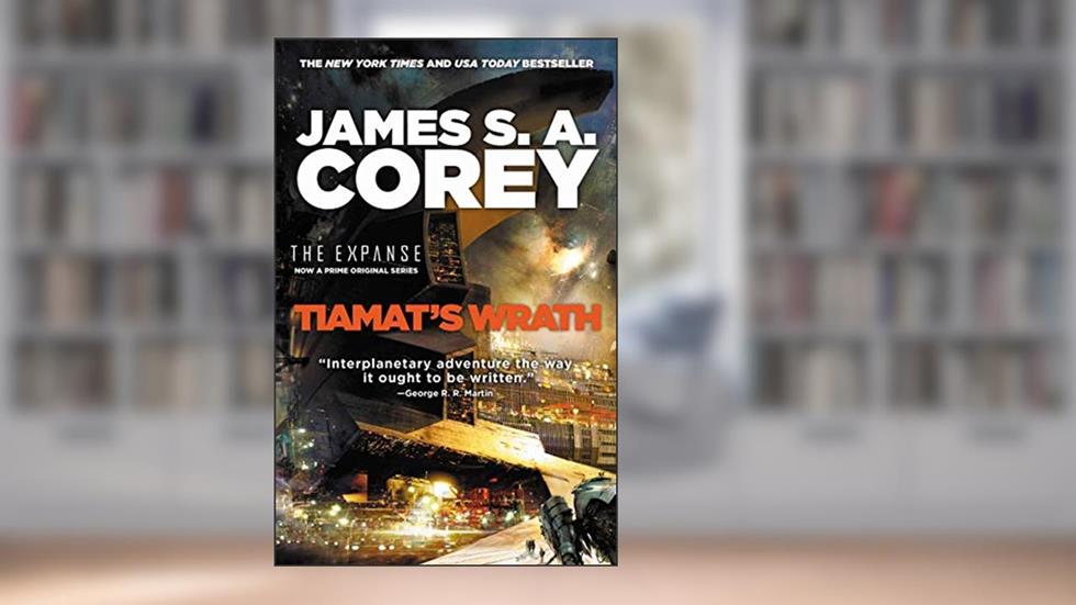 Tiamat's Wrath (The Expanse Book 8), written by James S. A. Corey