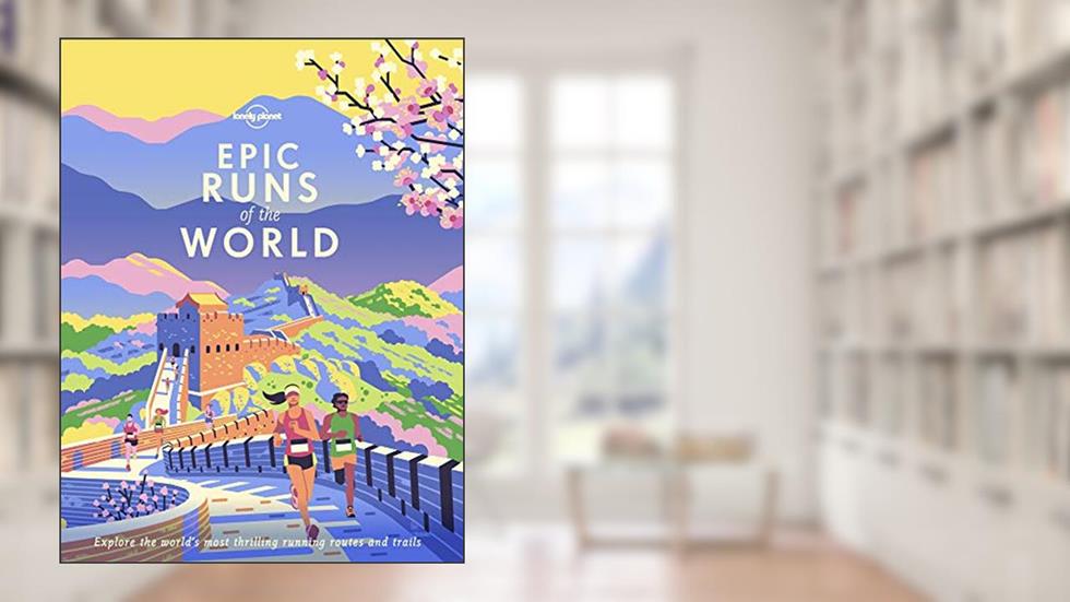 Epic Runs of the World, written by Lonely Planet