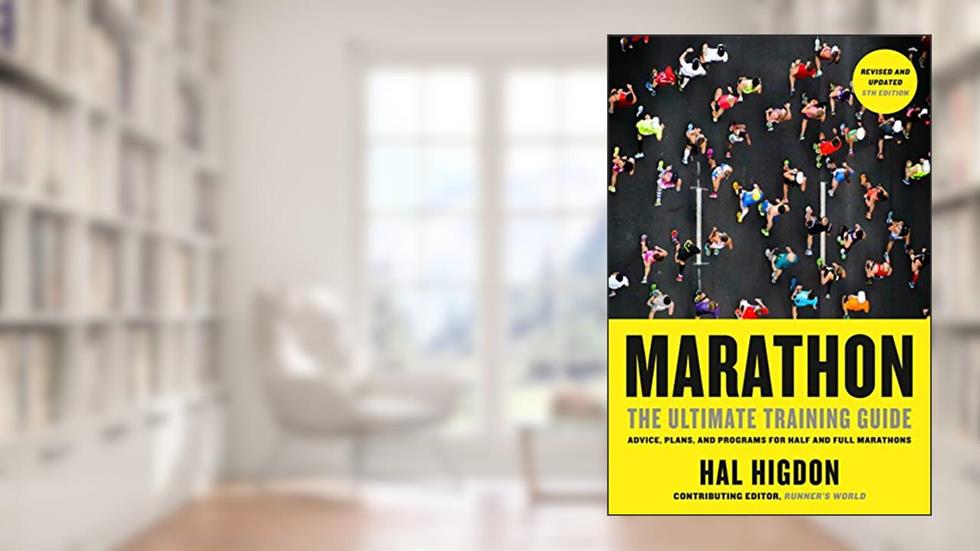 Marathon, Revised and Updated 5th Edition: The Ultimate Training Guide: Advice, Plans, and Programs for Half and Full Marathons, written by Hal Higdon