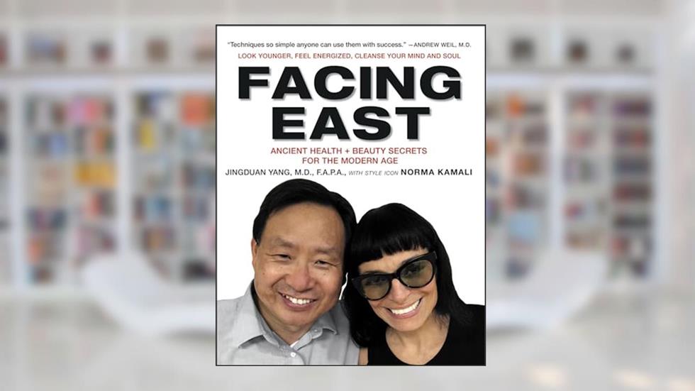 Facing East: Ancient Health + Beauty Secrets for the Modern Age, written by Jingduan Yang; Norma Kamali