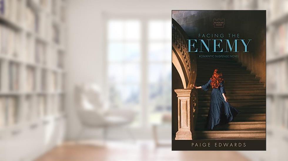 Facing the Enemy (Roxbury Heirs, #1), written by Paige Edwards