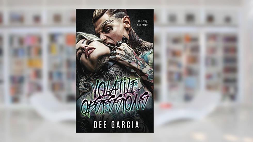 Volatile Obsessions, written by Dee Garcia