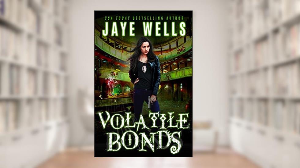 Volatile Bonds (Prospero's War Book 4), written by Jaye Wells