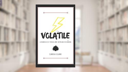 Cover from Volatile: A Memoir of Poker and Bipolar Disorder, written by Simkha Blank